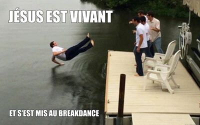 Jésus est vivant… et s’est mis au breakdance