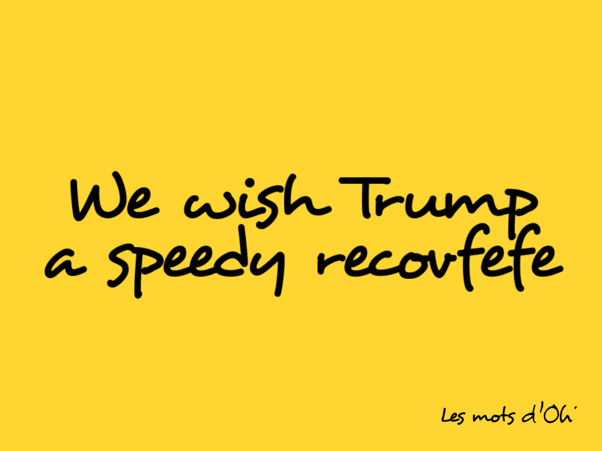 We wish #Trump a speedy #recovfefe
